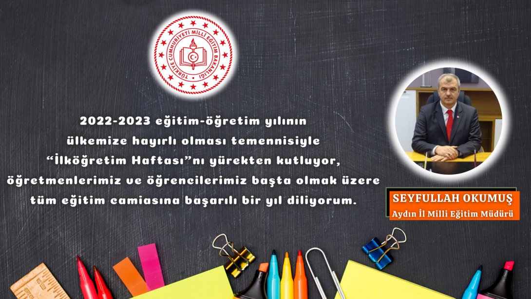 İl Milli Eğitim Müdürümüz Sayın Seyfullah OKUMUŞ'un  2022-2023 Eğitim-Öğretim Yılı İlköğretim Haftası Mesajı