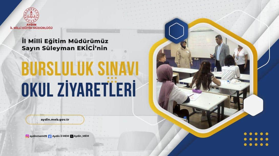 İl Milli Eğitim Müdürümüz Sayın Süleyman EKİCİ'nin İlköğretim ve Ortaöğretim Kurumları Bursluluk Sınavı Okulları Ziyareti 