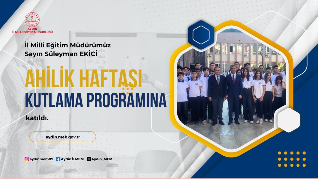 İl Milli Eğitim Müdürümüz Sayın Süleyman EKİCİ, Ahilik Haftası Kutlama Programına Katıldı