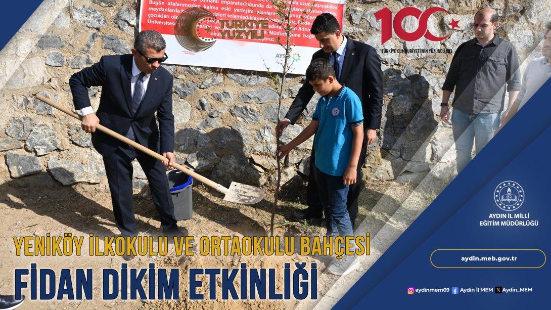 Yeniköy İlkokulu ve Ortaokulu Bahçesi Fidan Dikim Etkinliği